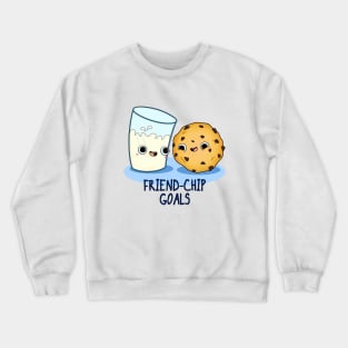 Friend-Chip Goals Cute Milk And Cookies Pun Crewneck Sweatshirt